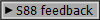 S88 feedback